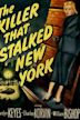 The Killer That Stalked New York