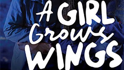 A GIRL GROWS WINGS US Premiere to be Presented at The Los Angeles Theatre Center