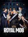 The Royal Mob