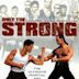 Only the Strong (film)