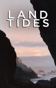 Land Tides