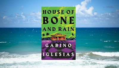 REVIEW: ‘House of Bone and Rain’ is a Puerto Rico noir