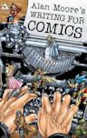 Alan Moore's Writing for Comics