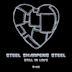 Steel Sharpens Steel (Still in Love)