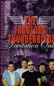 Fabulous Thunderbirds: Invitation Only