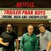 Trailer Park Boys: Drunk, High & Unemployed