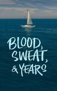 Blood, Sweat & Years