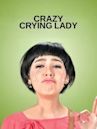 Crazy Crying Lady