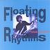 Floating Rhythms