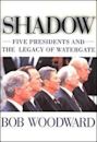 Shadow: Five Presidents and the Legacy of Watergate