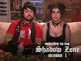 Welcome to the Shadow Zone