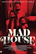 Mad House