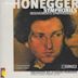 Arthur Honegger: Symphonies; Mouvements Symphoniques