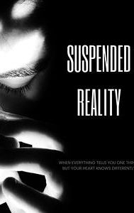 Suspended Reality | Drama, Romance, Thriller