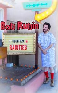 Bob Rubin: Oddities and Rarities