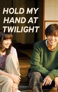 Hold My Hand at Twilight