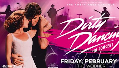 DIRTY DANCING IN CONCERT Comes to the Weidner in 2025