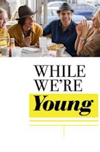 While We're Young