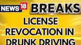 Pune Police to Revoke Licenses for Drunk Driving Amid Rising Incidents | Pune News | News18 - News18