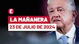 La 'Mañanera' hoy de López Obrador: Temas de la conferencia del 23 de julio de 2024