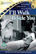 I'll Walk Beside You (film)