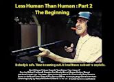 Less Human Than Human Part 2: The Beginning