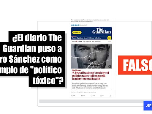 The Guardian habló de toxicidad en política, no del mandatario español Pedro Sánchez como “tóxico”