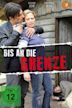 Bis an die Grenze