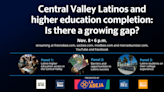 Watch Live: Central Valley Latinos and higher education completion: Is there a growing gap?