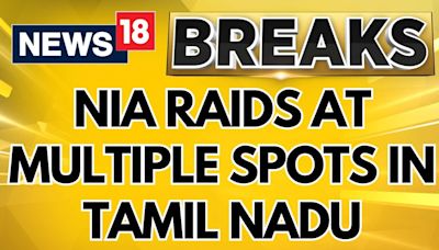 NIA Raids At 10 Locations In Tamil Nadu In Hizb-ut-Tahrir Case | Tamil Nadu News | English News - News18