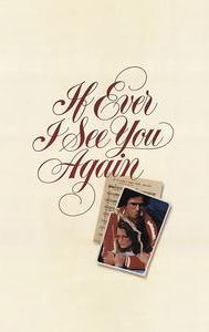 If Ever I See You Again (film)