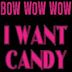 I Want Candy [Single]