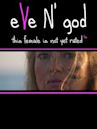 Eve N' God: This Female is Not Yet Rated (TM)