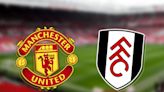 Manchester United vs Fulham: Prediction, kick off time, team news, TV, live stream, h2h results, odds today