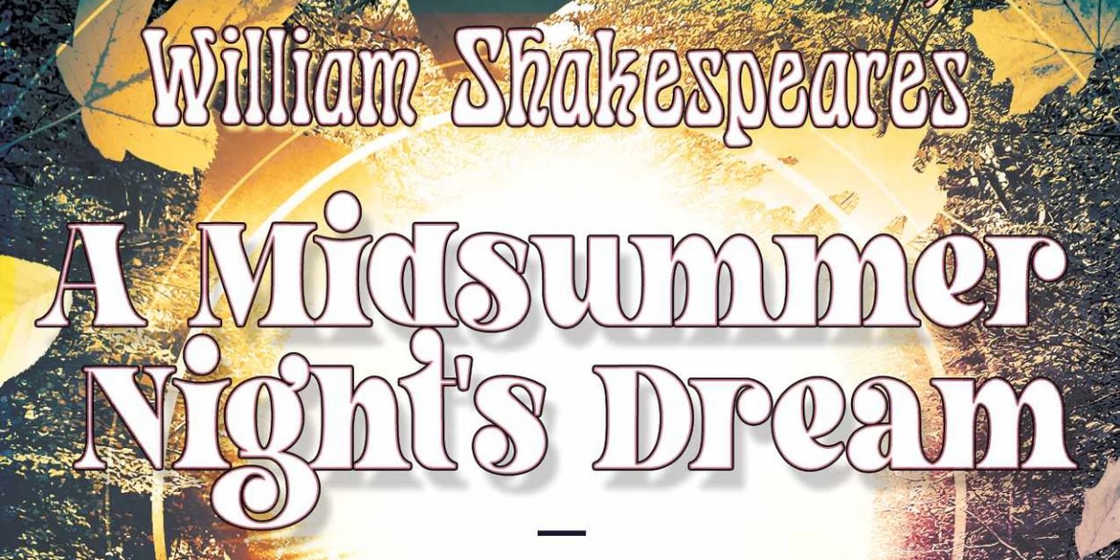 A MIDSUMMER NIGHT'S DREAM to be Presented at Resurrection Theatre This Month