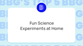 Top Five: Fun Science Experiments at Home