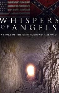 Whispers of Angels: A Story of the Underground Railroad