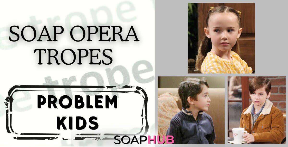 Soap Opera Tropes: The Problem Kids of Daytime