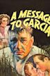 A Message to Garcia (film)