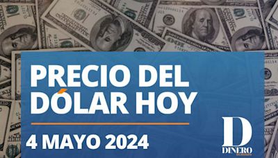 Precio del dólar hoy sábado 4 de mayo del 2024: superpeso le gana al calor