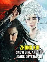 Zhong Kui: Snow Girl and the Dark Crystal