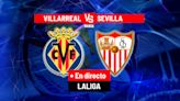 Villarreal - Sevilla, en directo | LaLiga EA Sports hoy en vivo | Marca