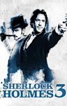 Sherlock Holmes 3 | Action, Adventure, Mystery