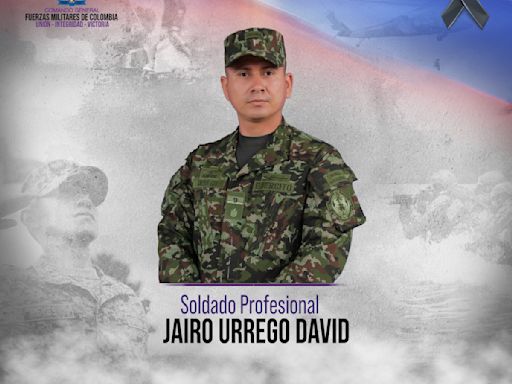 Soldado Jairo Urrego, herido tras ataque de las disidencias en Cauca, murió esperando helicóptero