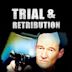 Trial & Retribution