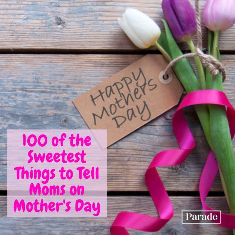 Happy Mother's Day! These 100 Mother's Day Messages Will Melt Your Mama's Heart