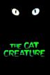 The Cat Creature