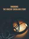 Bingbong: The Vincent Crisologo Story