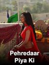 Pehredaar Piya Ki