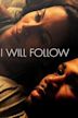 I Will Follow